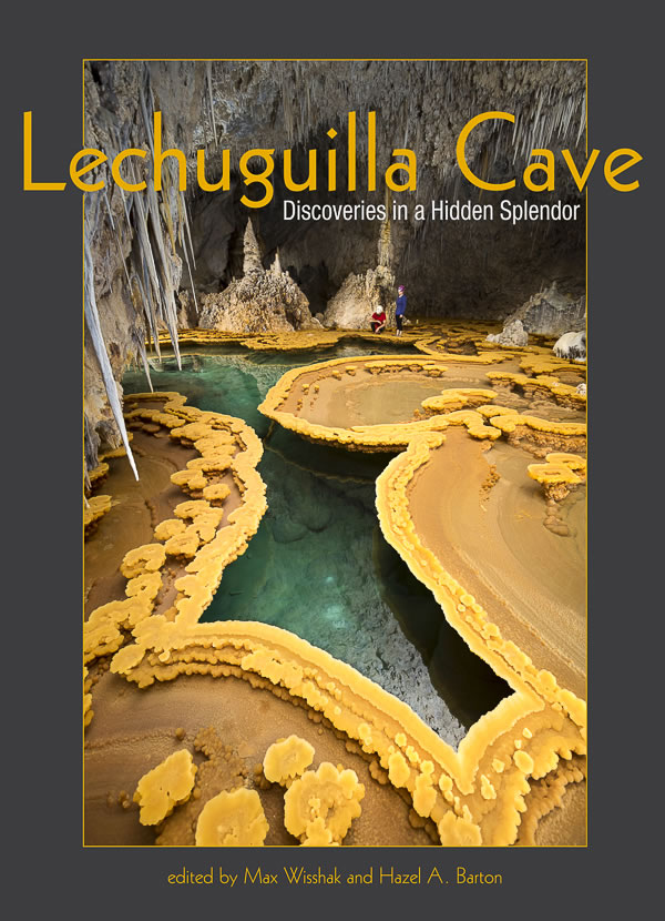 Lechuguilla Cave: Discoveries in a Hidden Splendor